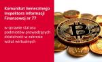 ułożone na stole monety bitcoin i napis: Komunikat nr 77 w sprawie statusu podmiotów prowadzących działalność w zakresie walut wirtualnych